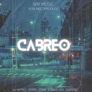 Cabreo (feat. lil mateo, Danny Boyz, Tommy AM & emcep3d)