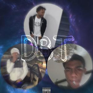 DBT (feat. DstarrdaBidd & Lil taj) (Explicit)
