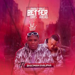 Better days ahead (feat. Bhadman Khalipha)