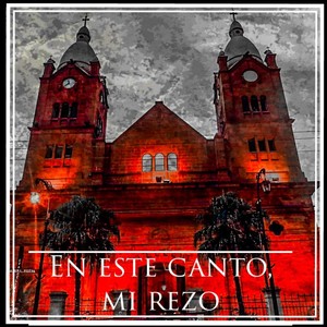 En Este Canto, Mi Rezo (feat. Juan Pedro Sorribes)