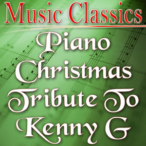 Piano Christmas Tribute To Kenny G