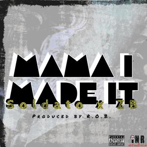 Mama I Made It (feat. Zb the Monster) [Explicit]