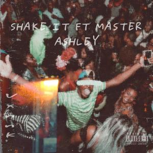 Shhake it (feat. Master Ashley) (Explicit)