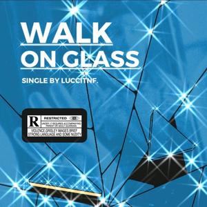 Walk on glass (Explicit)