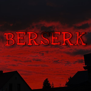 Berserk (Explicit)