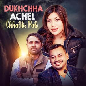 Dukhchha Achel chhatiko pato