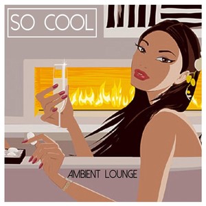 So Cool - Ambient Lounge