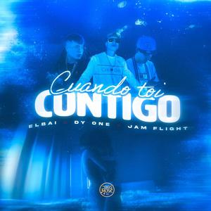 Cuando toi contigo (feat. Jam Flight) (Explicit)