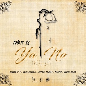 Ya No (feat. Javier Reyes, Néstor Campos, Dokker E S, POPEYE RAP & Uriel Romero) (Remix)