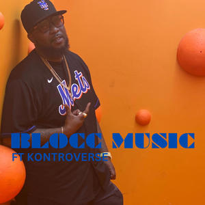 Blocc Muzic (feat. Kontroverse) (Explicit)