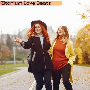 Titanium Love Beats