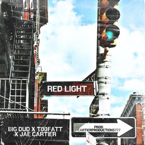 RED LIGHT (feat. T00FATT & BIG DUD) [Explicit]