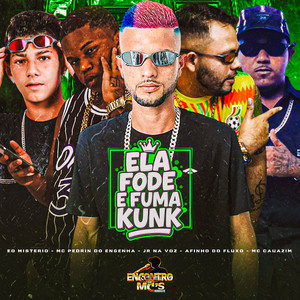 Ela Fode e Fuma Kunk (Explicit)
