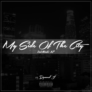 My Side of the City(feat. Dymond J) (Explicit)