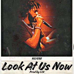 Look At Us Now (Explicit)