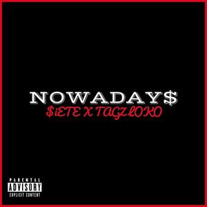 Nowadays (feat. Tagz Loko) [Explicit]