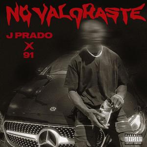 JPrado-No Valoraste (feat. Forty Miles)