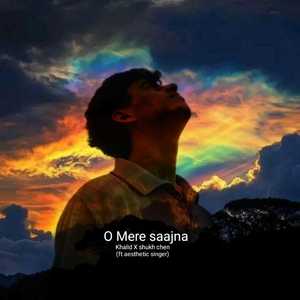 O Mere Saajna