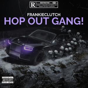 HOP OUT GANG! (CLUTCH BROS) (Explicit)