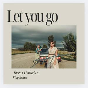 Let you go (feat. Limelight & King Dehro)