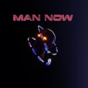 MAN NOW (feat. Key Notez) (Explicit)