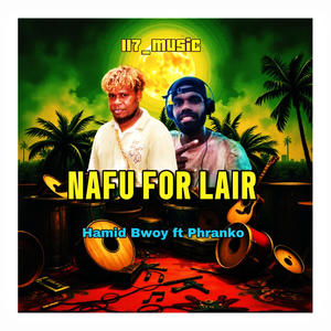Nafu For Lair (feat. Hamid Bwoy | Phranko)
