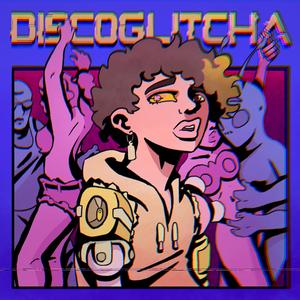 Discoglitcha (Explicit)