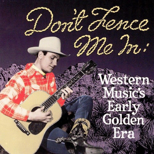 Don't Fence Me In - Western Music's Early Golden Era,Gene Autry的Don't ...