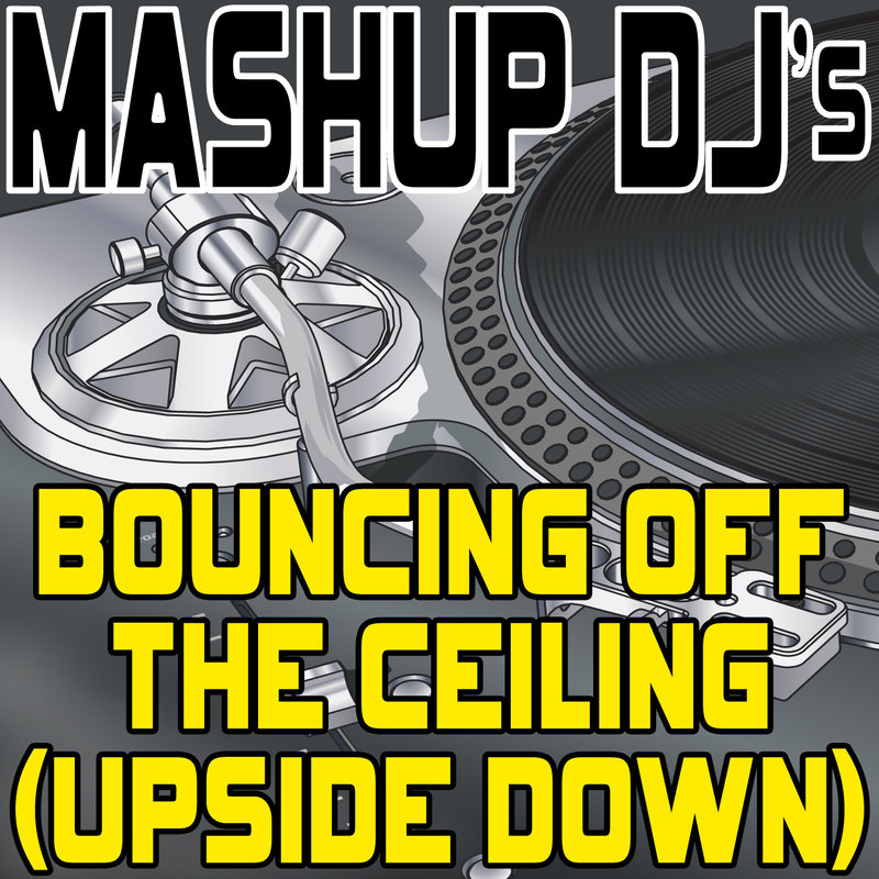 BouncingOffTheCeiling(UpsideDown)封面