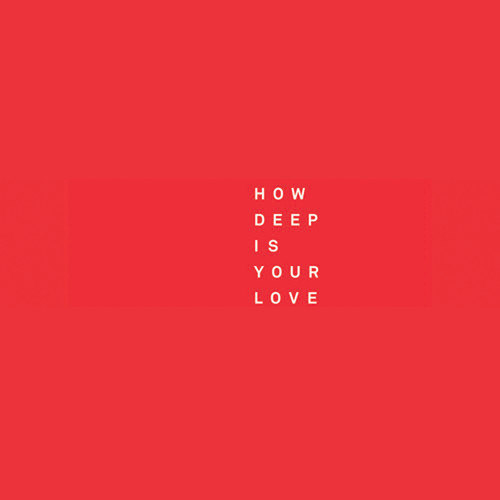 HowDeepIsYourLove(OriginallyPerformedByCalvinHarrisDisciples)(InstrumentalVersion)封面