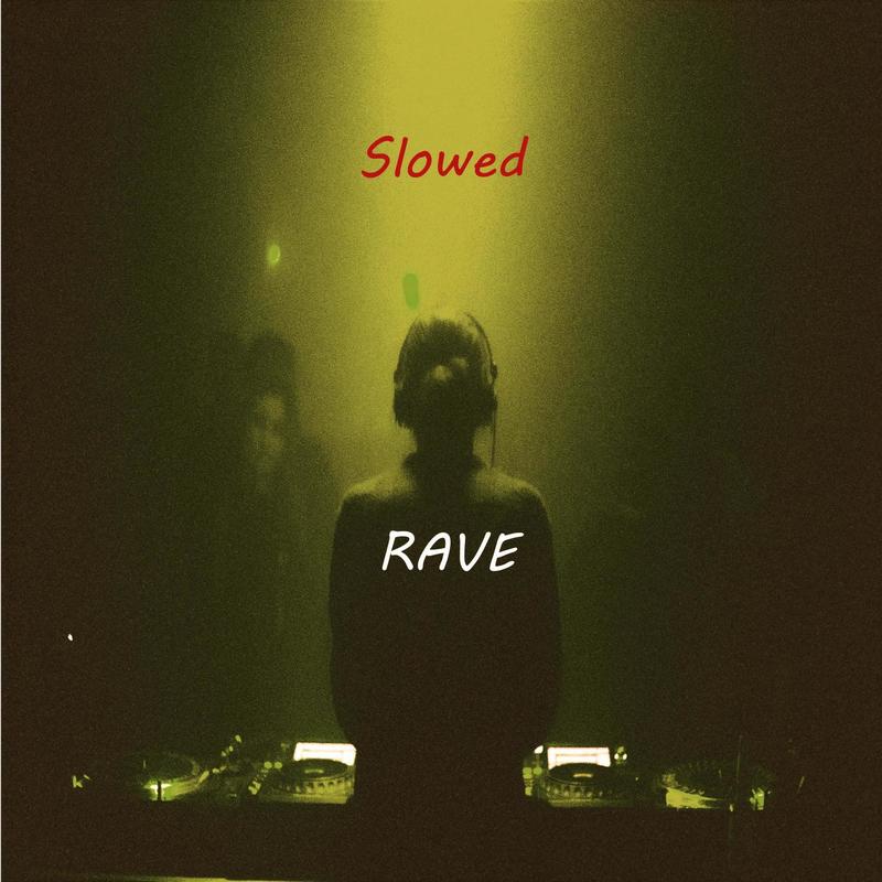 Rave(Slowed)封面
