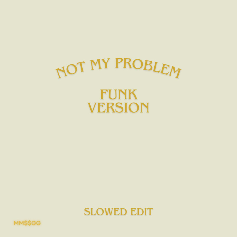 NotMyProblem(SlowedEdit)封面