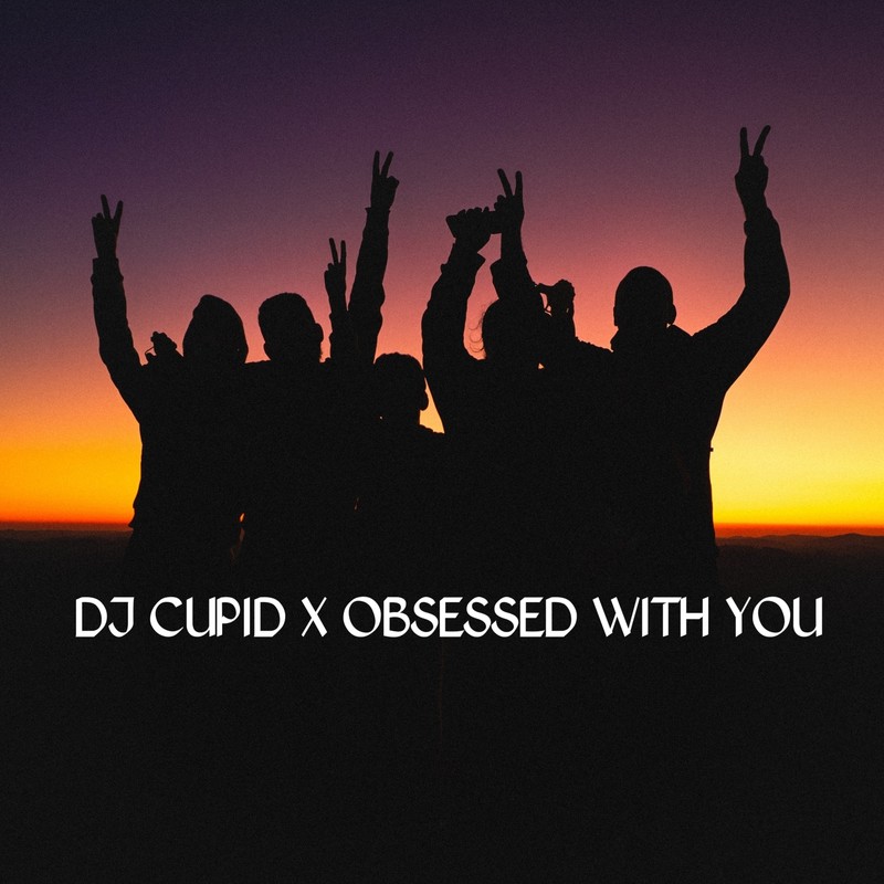 DJCupidXObsessedWithYou封面