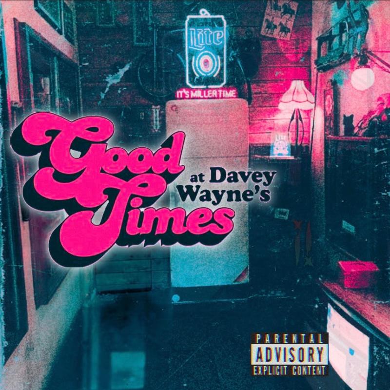 GoodTimesAtDaveyWayne's封面