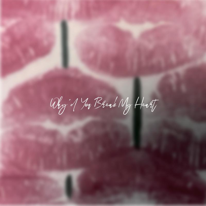 Why'dYouBreakMyHeart封面