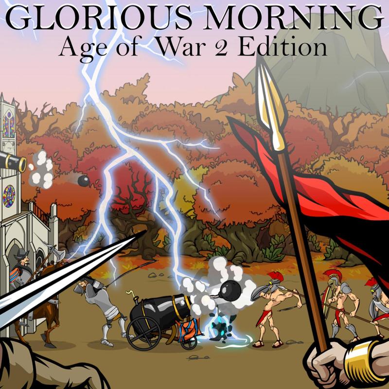 GloriousMorning(AgeofWar2Edition)封面