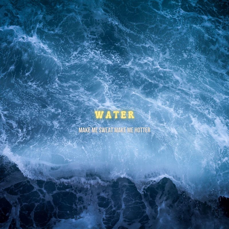 Water(MakeMeSweatMakeMeHotter)封面