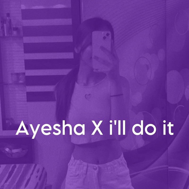AyeshaXi'lldoit封面
