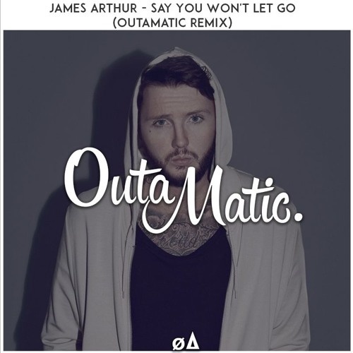 SayYouWon'tLetGo(OutaMaticRemix)封面
