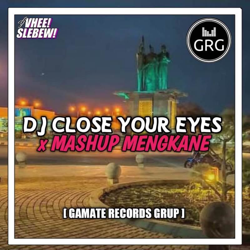 DJCLOSEYOUREYESMASHUPMENGKANE封面