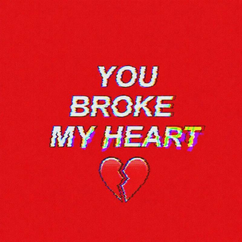 YouBrokeMyHeart封面
