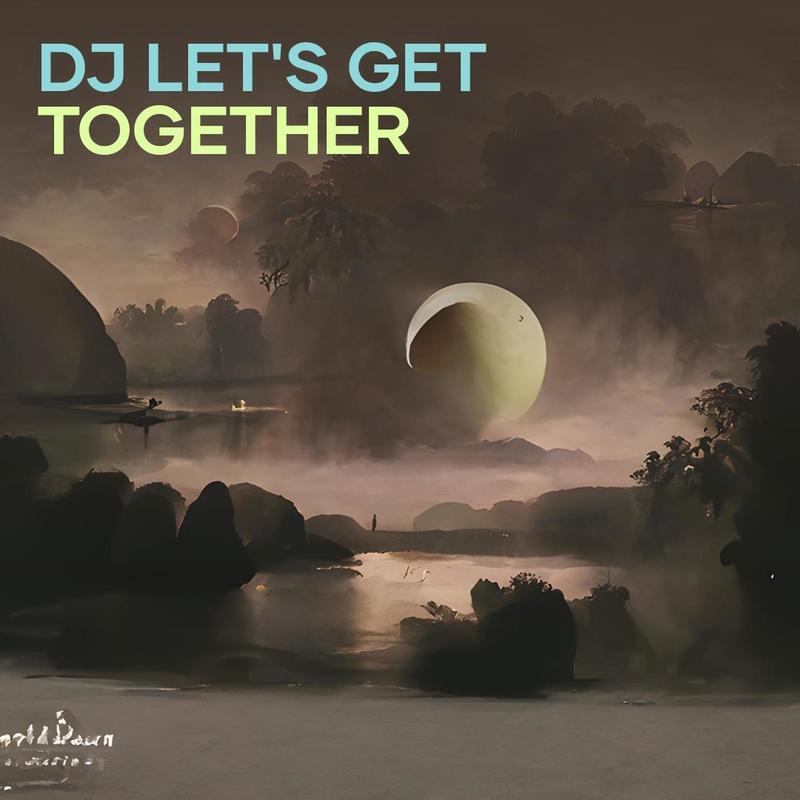 DjLet'sGetTogether封面