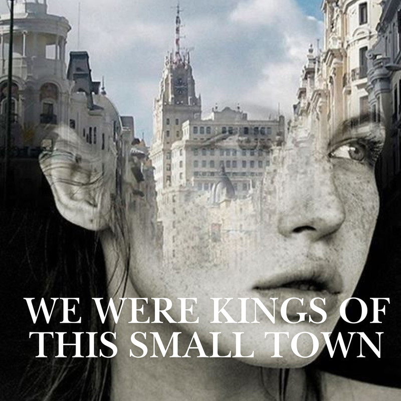WeWereKingsofThisSmallTown封面