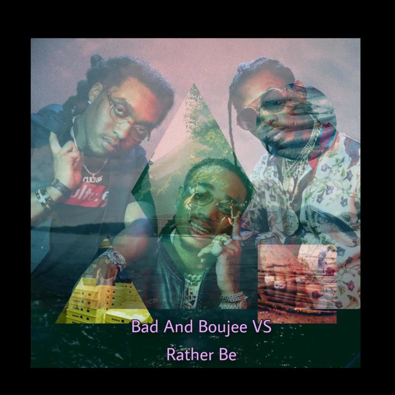 RatherBeVSBadandBoujee(Mashup)封面