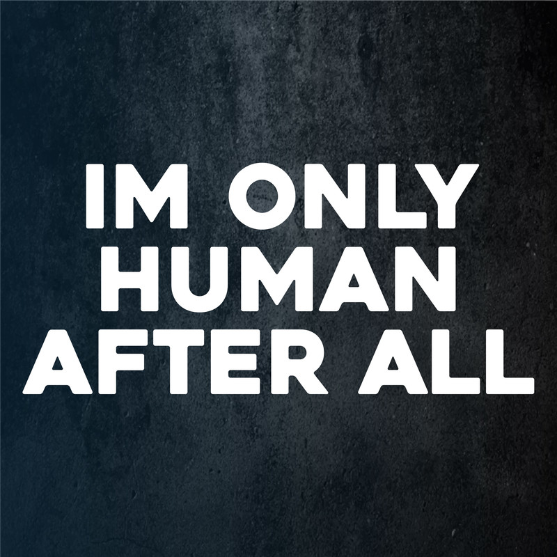 I'mOnlyHumanAfterAll封面