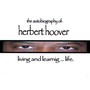 the autobiography of: herbert hoover living and learning .... life.