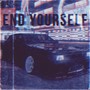 End Yourself (Explicit)