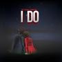 I DO (feat. Pandaboe Tz)
