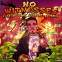 NO WITNESSES (feat. G PERICO & R3 DA CHILLIMAN) [Explicit]