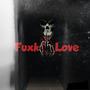 Fuxk Love (Explicit)